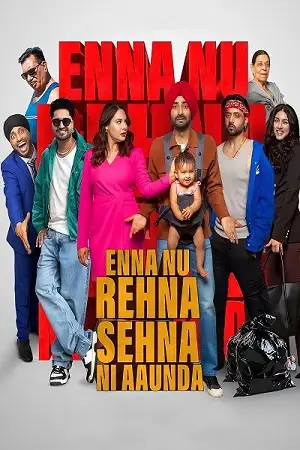 enna nu rehna sehna ni aaunda 2025