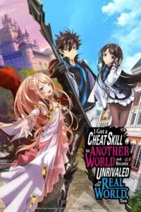 i got a cheat skill in another world and became unrivaled in the real world too 2023