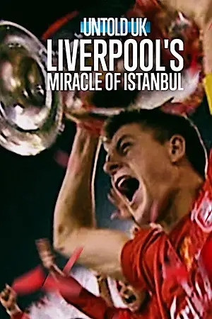 untold uk liverpool s miracle of istanbul 2026